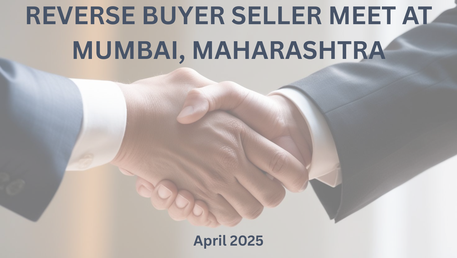 Reverse Buyer Seller Meet at Mumbai, Maharashtra, April 2025